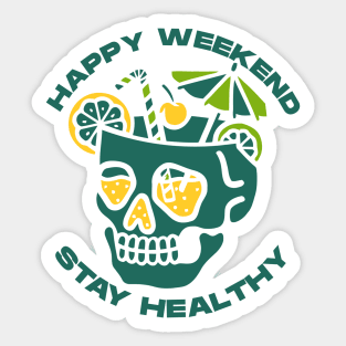 Happy weekend and stay healthy Sticker